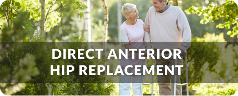 A senior man walks with the aid of a walker. His wife walks with him, holding his arm. They are looking at each other and smiling. Title reads: Direct Anterior Hip Replacement