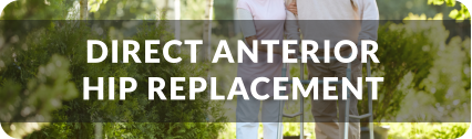 A senior man walks with the aid of a walker. His wife walks with him, holding his arm. They are looking at each other and smiling. Title reads: Direct Anterior Hip Replacement